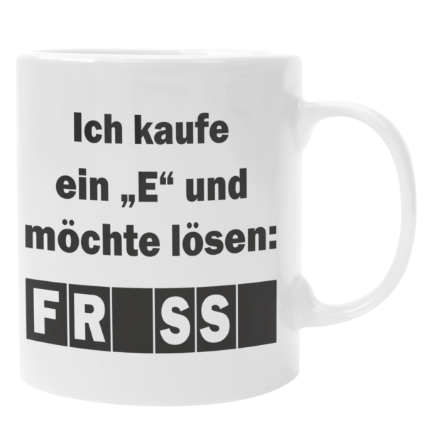 Schwarzweiße oder weiße Tasse "Ich kaufe ein "E" und möchte lösen: ..."