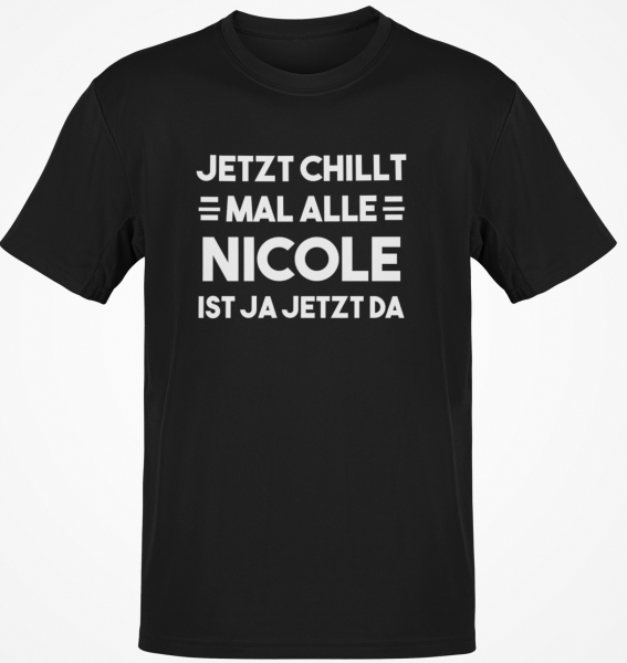 Funshirt T-Shirt oder Tanktop "Jetzt chillt mal alle - Wunschname ist ja jetzt da" (schwarz / weiß)