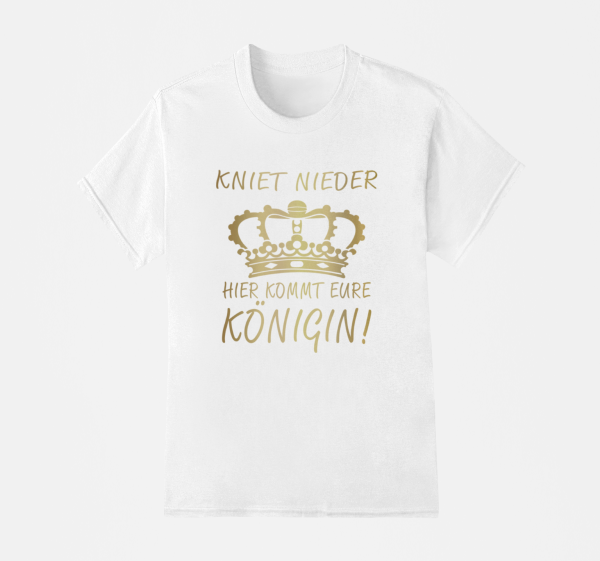 Funshirt T-Shirt oder Tank Top: Kniet nieder. Hier kommt eure Königin