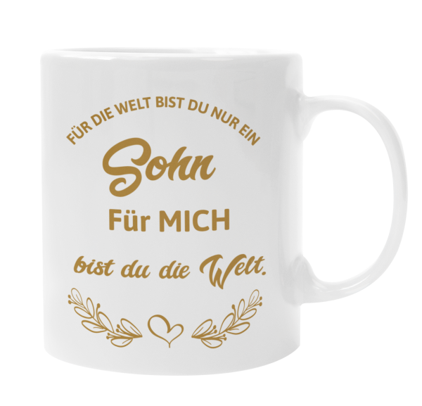 Tasse "Für die Welt bist du nur "Wunschmotiv"...bist du die Welt"