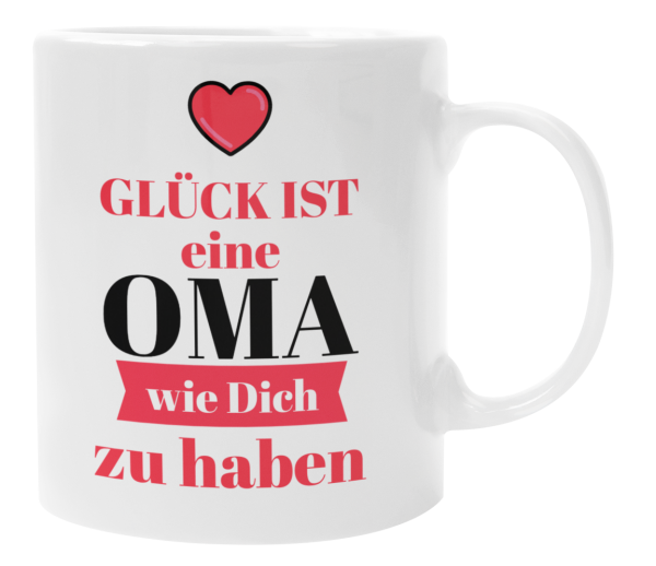 Schwarzweiße oder weiße Tasse "Glück ist eine Oma wie Dich..."