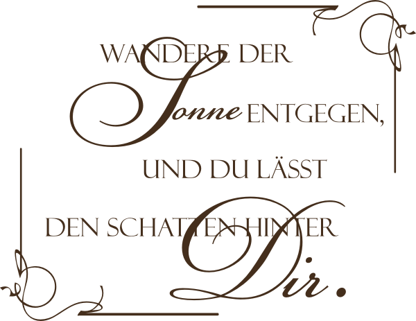 Wandspruch Wandere der Sonne entgegen...
